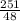 \frac{251}{48}