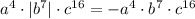 a^4\cdot |b^7|\cdot c^{16}=-a^4\cdot b^7\cdot c^{16}