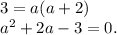 3=a(a+2)\\a^2+2a-3=0.\\