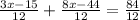 \frac{3x - 15}{12} + \frac{8x - 44}{12} = \frac{84}{12}