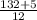 \frac{132+5}{12}