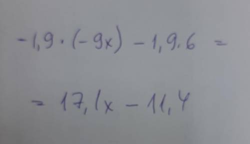 Раскрой скобки: -1,9(-9x+ 6)= помагитее