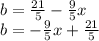 b = \frac{21}{5} - \frac{9}{5}x \\ b = - \frac{9}{5}x + \frac{21}{5}