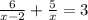 \frac{6}{x-2} + \frac{5}{x} = 3\\