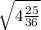 \sqrt{4 \frac{25}{36} }