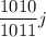 \dfrac{1010}{1011}j