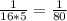 \frac{1}{16*5} = \frac{1}{80}