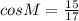 cosM=\frac{15}{17}