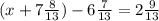 (x + 7 \frac{8}{13} ) - 6 \frac{7}{13} = 2 \frac{9}{13}