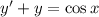 y'+y=\cos{x}