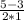 \frac{5-3}{2*1}