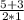 \frac{5 + 3}{2*1}