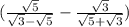 (\frac{\sqrt{5} }{\sqrt{3} - \sqrt{5}} - \frac{\sqrt{3}}{\sqrt{5} + \sqrt{3}})