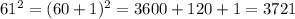 61^{2}=(60+1)^{2} =3600+120+1=3721