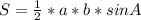 S= \frac{1}{2}*a*b*sinA