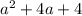 a^2+4a+4