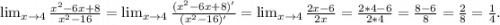 \lim_{x \to 4}\frac{x^2-6x+8}{x^2-16}= \lim_{x \to 4}\frac{(x^2-6x+8)'}{(x^2-16)'}= \lim_{x \to 4} \frac{2x-6}{2x}=\frac{2*4-6}{2*4} =\frac{8-6}{8}=\frac{2}{8}=\frac{1}{4} .