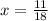 x = \frac{11}{18}