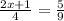 \frac{2x+1}{4} = \frac{5}{9} \\