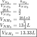 \frac{V_{H_2}}{V_{NH_3}} =\frac{k_{H_2}}{k_{NH_3}}\\\frac{20L}{V_{NH_3}} =\frac{3}{2}\\V_{NH_3}=\frac{20L*2}{3} \\V_{NH_3}=13\frac{1}{3}L\\\boxed{V_{NH_3}=13.33L}