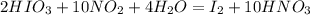 2HIO_3+10NO_2+4H_2O=I_2+10HNO_3