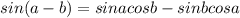 sin(a-b) = sinacosb - sinbcosa