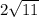 2 \sqrt{11}