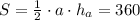 S = \frac{1}{2}\cdot a \cdot h_a = 360