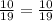 \frac{10}{19} = \frac{10}{19}