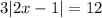 3 |2x - 1| = 12