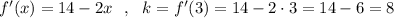 f'(x)=14-2x\ \ ,\ \ k=f'(3)=14-2\cdot 3=14-6=8