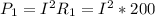 P_{1} = I^2R_{1} = I^2*200