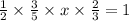 \frac{1}{2} \times \frac{3}{5} \times x \times \frac{2}{3} = 1