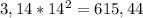 3,14*14^{2} = 615,44