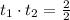 t_{1}\cdot t_{2}=\frac{2}{2}