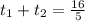 t_{1}+ t_{2}=\frac{16}{5}