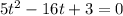 5t^2-16t+3=0