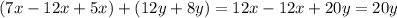 (7x-12x+5x)+(12y+8y)=12x-12x+20y=20y