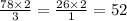 \frac{78 \times 2}{3} = \frac{26 \times 2}{1} = 52