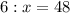 6:x=48