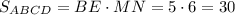 S_{ABCD} = BE \cdot MN = 5 \cdot 6= 30