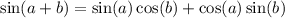 \sin(a + b ) = \sin(a) \cos(b) + \cos(a) \sin(b)