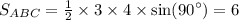 S_ {ABC} = \frac{1}{2} \times 3 \times 4 \times \sin( {90}^{ \circ} ) = 6