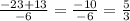 \frac{ - 23 + 13}{ - 6} = \frac{ - 10}{ - 6} = \frac{5}{3}