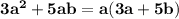 \bf 3a^2+5ab = a(3a+5b)