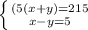 \left \{ {{(5(x+y)=215} \atop {x-y=5}} \right.