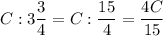 C : 3\dfrac{3}{4} = C : \dfrac{15}{4} = \dfrac{4C}{15}