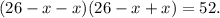 (26-x-x)(26-x+x)=52.