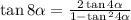 \tan8 \alpha = \frac{2 \tan4 \alpha }{1 - \tan {}^{2} 4 \alpha }