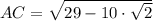 AC = \sqrt{29 - 10\cdot\sqrt{2}}